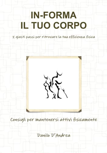 IN-FORMA IL TUO CORPO (Italian Edition)