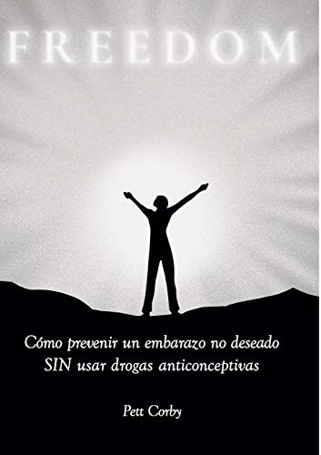 C?mo prevenir un embarazo no deseado SIN usar drogas anticonceptivas (Spanish Edition) - Paperback