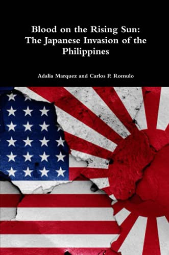 Blood on the Rising Sun: The Japanese Invasion of the Philippines - Paperback
