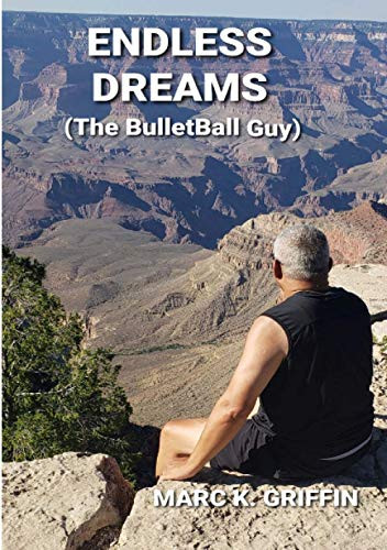ENDLESS DREAMS (The BulletBall Guy)