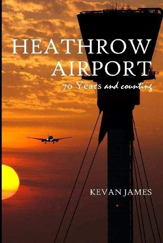 Heathrow Airport 70 Years and Counting