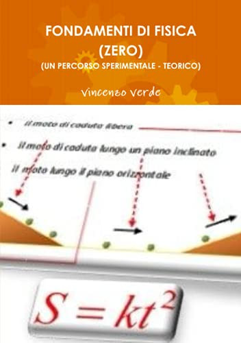 FONDAMENTI DI FISICA (ZERO) (UN PERCORSO SPERIMENTALE - TEORICO) (Italian Edition)