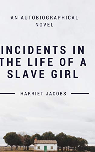Incidents In the Life of a Slave Girl - Hardcover