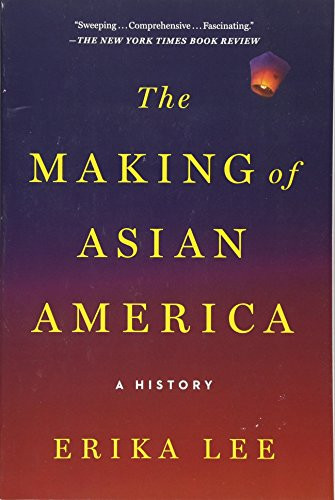 The Making of Asian America: A History