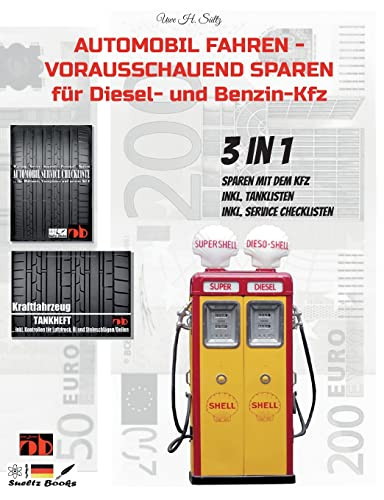AUTOMOBIL FAHREN - VORAUSSCHAUEND SPAREN für Diesel und Benzin Kfz (German Edition)