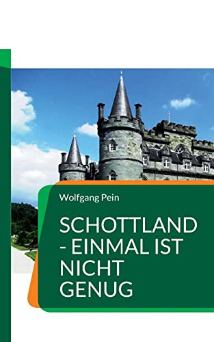 Schottland - einmal ist nicht genug: Urlaub für alle Sinne (German Edition)