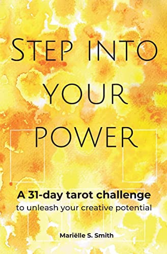 Step Into Your Power: A 31-day Tarot Challenge to Unleash Your Creative potential (Tarot for Creatives)