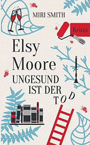 Elsy Moore: Ungesund ist der Tod (German Edition)
