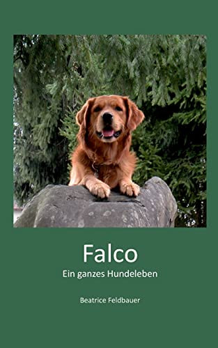Falco: Ein ganzes Hundeleben (German Edition)