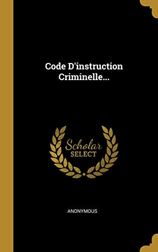 Code D'Instruction Criminelle... (French Edition)