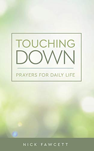 Touching Down: Prayers for Daily Life (Prayers and Reflections for Daily Life)
