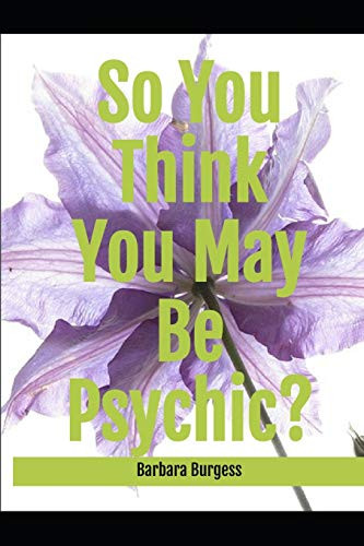 So You Think You May Be Psychic