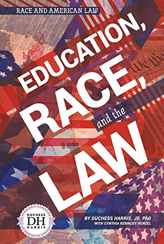 Education, Race, and the Law (Race and American Law)