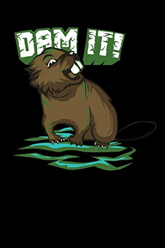 Dam It: 120 Pages I 6X9 I Dot Grid I Funny Animal, Nature & Water Gifts