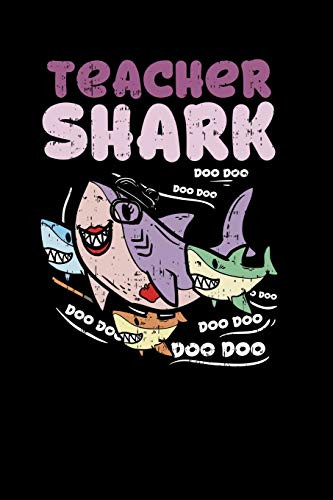 Teacher Shark Doo Doo Doo: 120 Pages I 6X9 I Dot Grid I Funny Teacher, Student & Professor Gifts