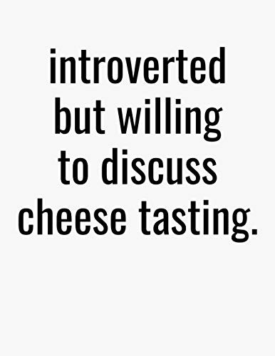 Introverted But Willing To Discuss Cheese Tasting: College Ruled Composition Notebook