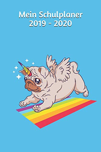 Mein Schulplaner 2019 - 2020: Das Hausaufgabenheft 2019 - 2020 F?r Das Neue Schuljahr | Einhorn Mops Hund | Mit Kalender, Stundenplan F?r Jedes ... Meine Ziele | Merkheft (German Edition)