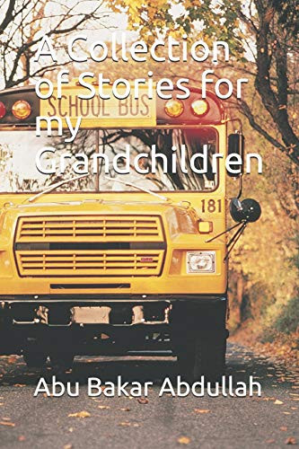 A Collection Of Stories For My Grandchildren
