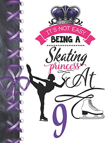 It'S Not Easy Being A Skating Princess At 9: Rule School Large A4 Figure Skating College Ruled Composition Writing Notebook For Girls