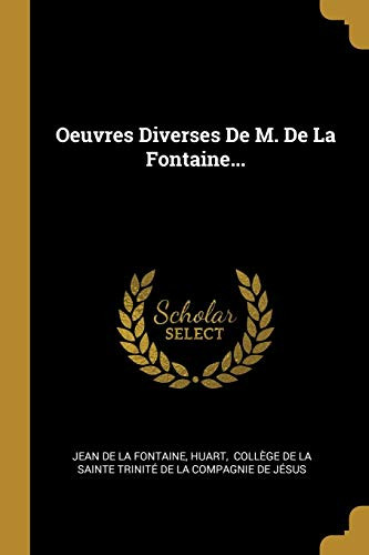 Oeuvres Diverses De M. De La Fontaine... (French Edition)