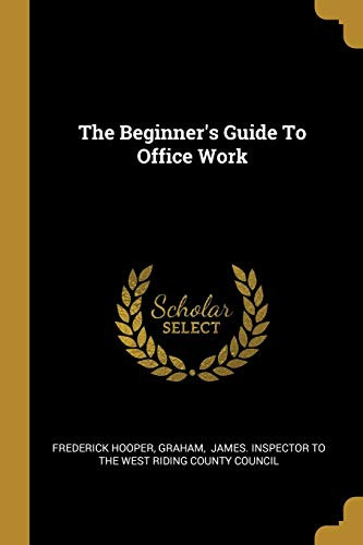 The Beginner'S Guide To Office Work