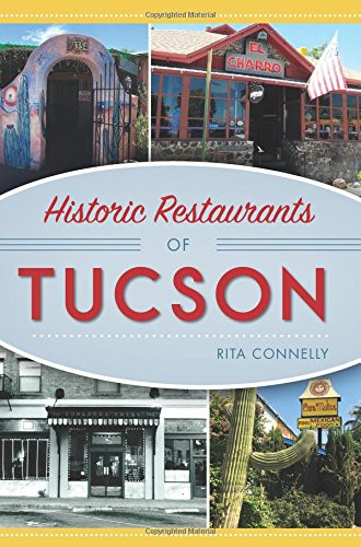 Historic Restaurants of Tucson (American Palate)