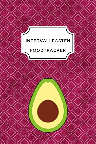 Intervall Fasten Food Tracker: A5 Ern?hrungstagebuch F?r ?ber 110 Tage - Abnehmen Ohne Di?t! | Tagebuch | Ern?hrungstagebuch | Intervallfasten | Abnehmtagebuch (German Edition)