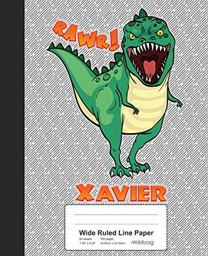 Wide Ruled Line Paper: Xavier Dinosaur Rawr T-Rex Notebook (Weezag Wide Ruled Line Paper Notebook)