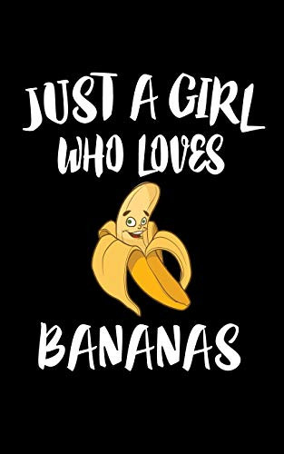 Just A Girl Who Loves Bananas: Animal Nature Collection