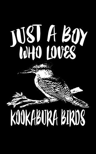 Just A Boy Who Loves Kookabura Birds: Animal Nature Collection