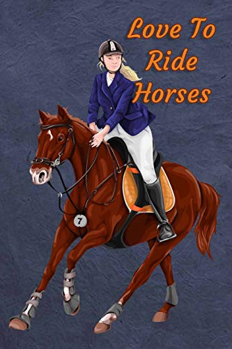 Love To Ride Horses