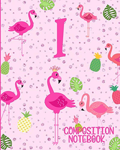 Composition Notebook I: Pink Flamingo Initial I Composition Wide Ruled Notebook