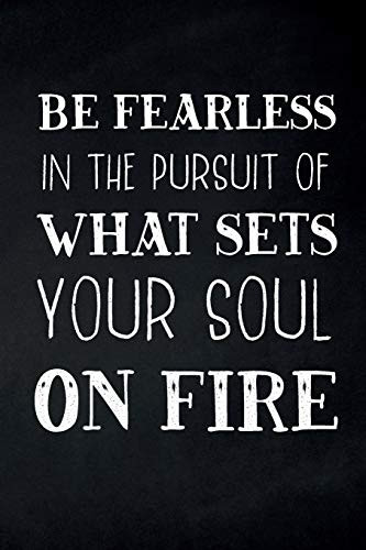 Be Fearless In The Pursuit Of What Sets Your Soul On Fire: College Ruled 6"X 9" Notebook Women Entrepreneur
