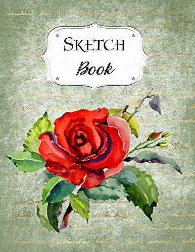 Sketch Book: Rose | Sketchbook | Scetchpad For Drawing Or Doodling | Notebook Pad For Creative Artists | Green #3