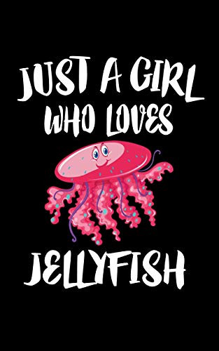 Just A Girl Who Loves Jellyfish: Animal Nature Collection