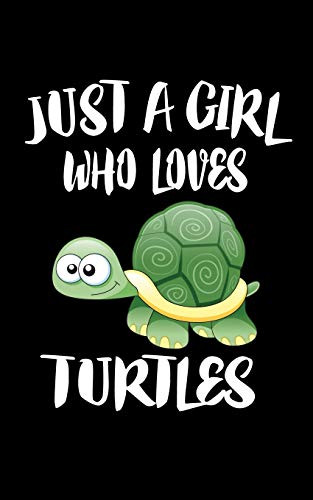 Just A Girl Who Loves Turtles: Animal Nature Collection