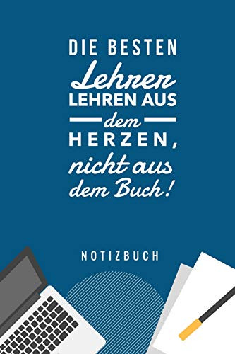 Die Besten Lehrer Lehren Aus Dem Herzen, Nicht Aus Dem Buch! Notizbuch: A5 Punkteraster Notizbuch Als Geschenk F?r Lehrer | Danke Abschiedsgeschenk | ... Referendare | Dozenten (German Edition)