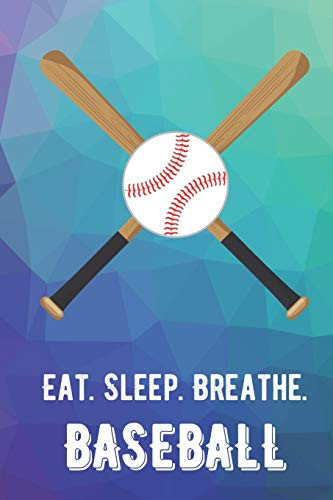 Eat Sleep Breathe Baseball: For The Love Of The Game. Rainbow Colors And A Fun Appreciation For Kids, Women, Men Or Coaches. Great Thank You Or ... Ideas For Any Sports Player, Coach Or Athlete