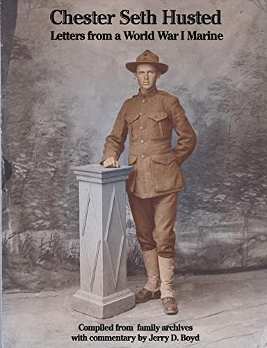 Chester Seth Husted: Letters From A World War I Marine