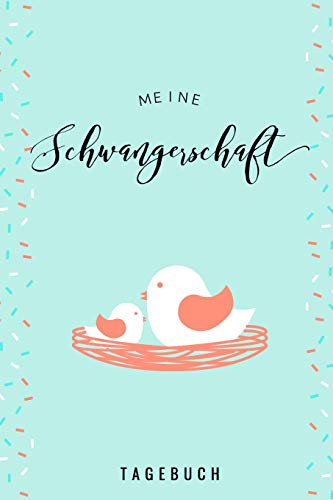 Meine Schwangerschaft Tagebuch: A5 52 Wochen Kalender Als Geschenk F?r Schwangere | Geschenkidee F?r Werdene M?tter | Schwangerschafts-Tagebuch | Kalender | Erinnerungsalbum (German Edition)