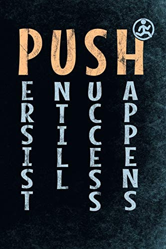 Push Persist Untill Success Happens: Runners Logbook | 365 Days Motivation To Track Your Day-By-Day Training Progresses