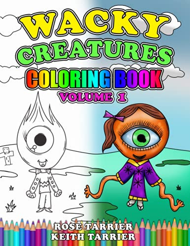 Wacky Creatures Coloring Book Volume 1 (Coloring Books For Kids)