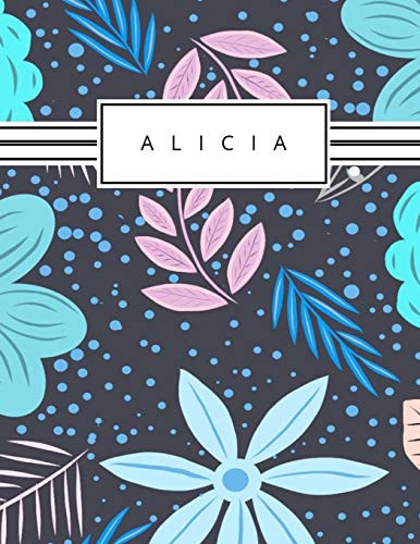 Alicia: Personalized Blue Flowers Sketchbook With Name: 120 Pages