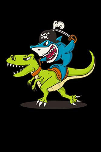 Pirate Shark Riding A Dinosaur: 120 Pages I 6X9 I Karo I Funny Teacher, Student & Professor Gifts