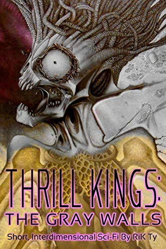 Thrill Kings: The Gray Walls: Short, Interdimensional Sci-Fi