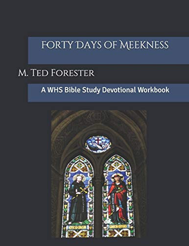 Forty Days Of Meekness: A Whs Bible Study Devotional Workbook (Welcome Holy Spirit)