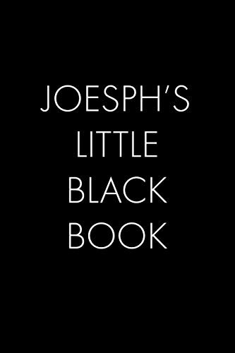 Joesph'S Little Black Book: The Perfect Dating Companion For A Handsome Man Named Joesph. A Secret Place For Names, Phone Numbers, And Addresses.