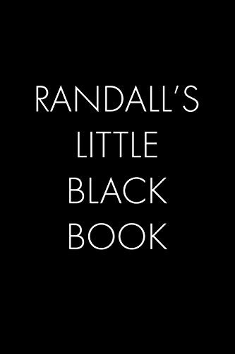 Randall'S Little Black Book: The Perfect Dating Companion For A Handsome Man Named Randall. A Secret Place For Names, Phone Numbers, And Addresses.