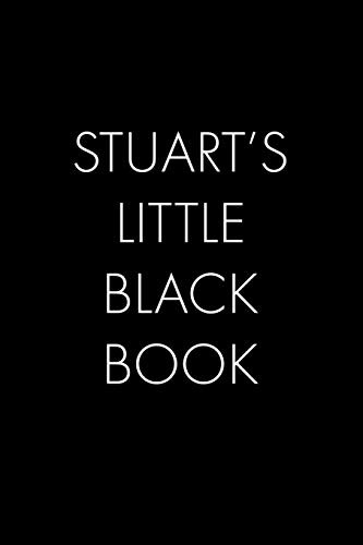 Stuart'S Little Black Book: The Perfect Dating Companion For A Handsome Man Named Stuart. A Secret Place For Names, Phone Numbers, And Addresses.