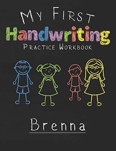 My First Handwriting Practice Workbook Brenna: 8.5X11 Composition Writing Paper Notebook For Kids In Kindergarten Primary School I Dashed Midline I For Pre-K, K-1,K-2,K-3 I Back To School Gift